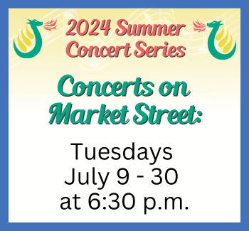 2024 Summer Concerts on Market Street | Tuesday July 9-30 at 6:30pm