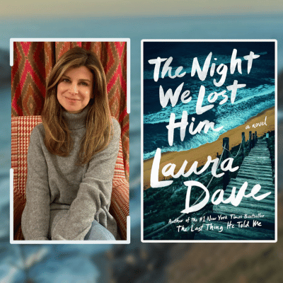 Author Laura Dave and her book The Night We Lost Him